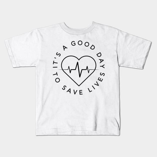 Its a Beautiful Day To Save lives Gift T-Shirt Kids T-Shirt by ProShop1